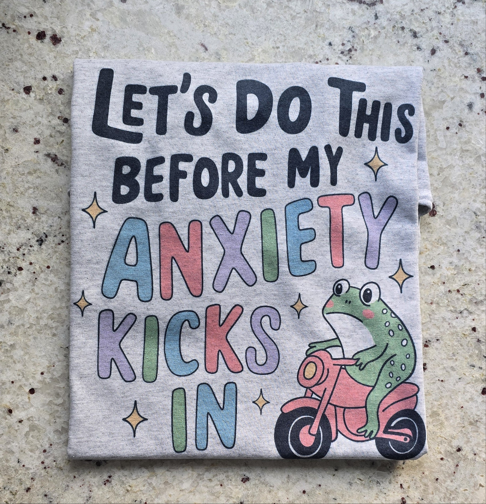 Let's do this before my anxiety kicks in