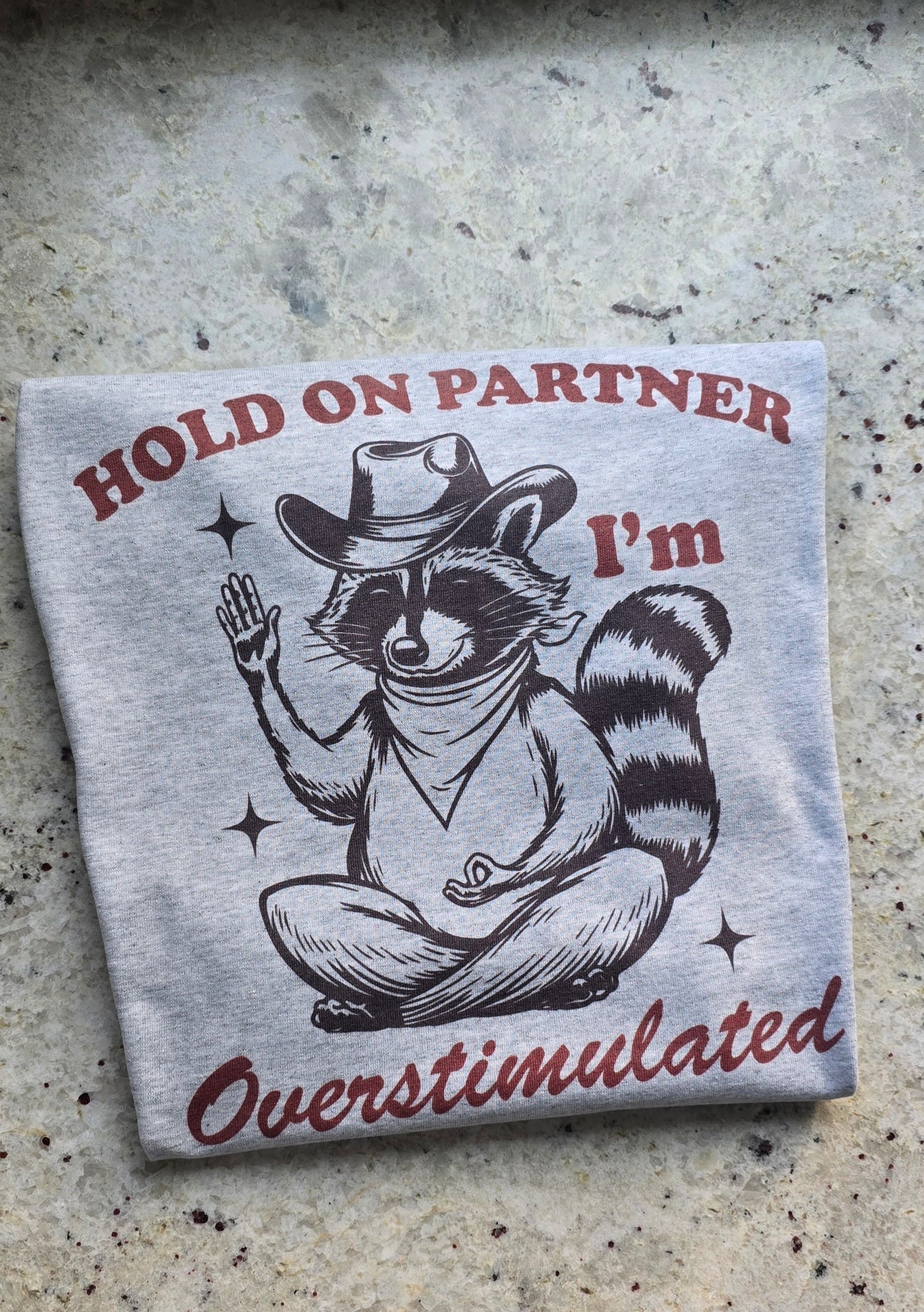 Hold on partner I'm overstimulated