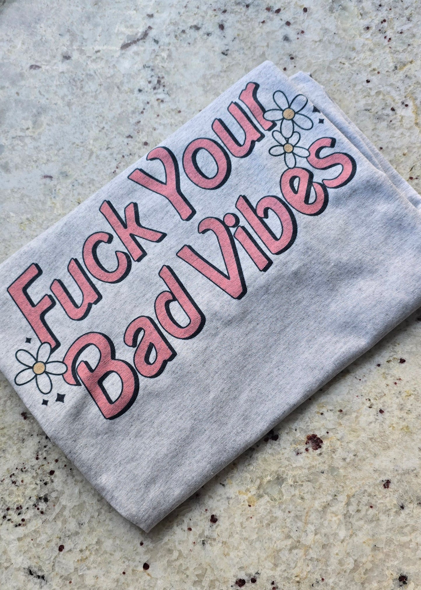 Fuck your bad vibes