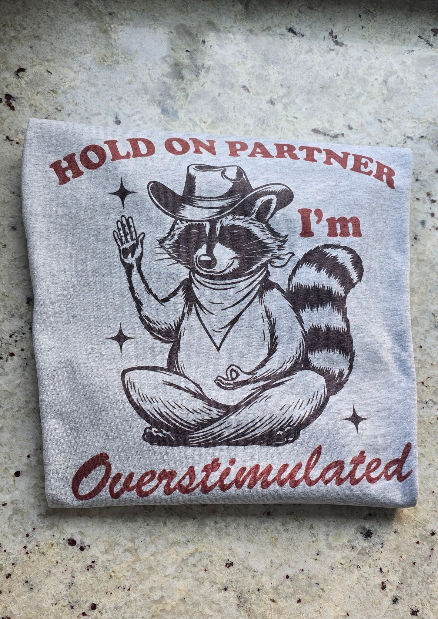 Hold on partner I'm overstimulated