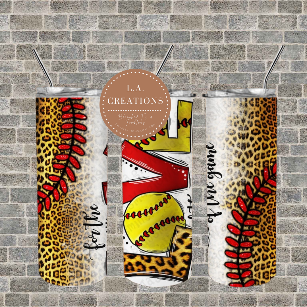 For the love of the game Softball 20oz Tumbler