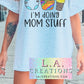 I can' talk right now i'm doing mom stutt