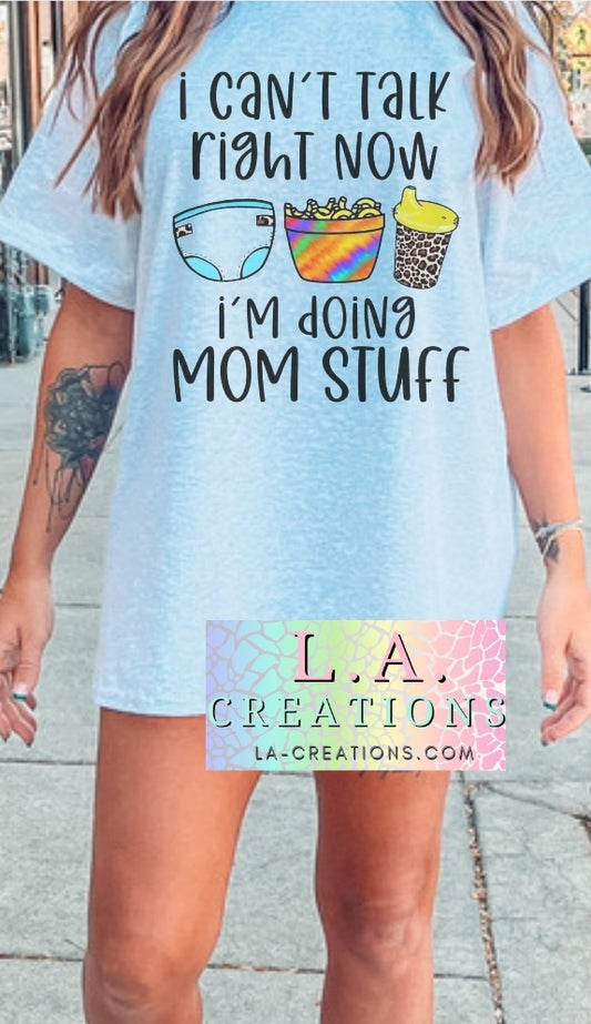 I can' talk right now i'm doing mom stutt