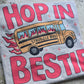 Hop in bestie