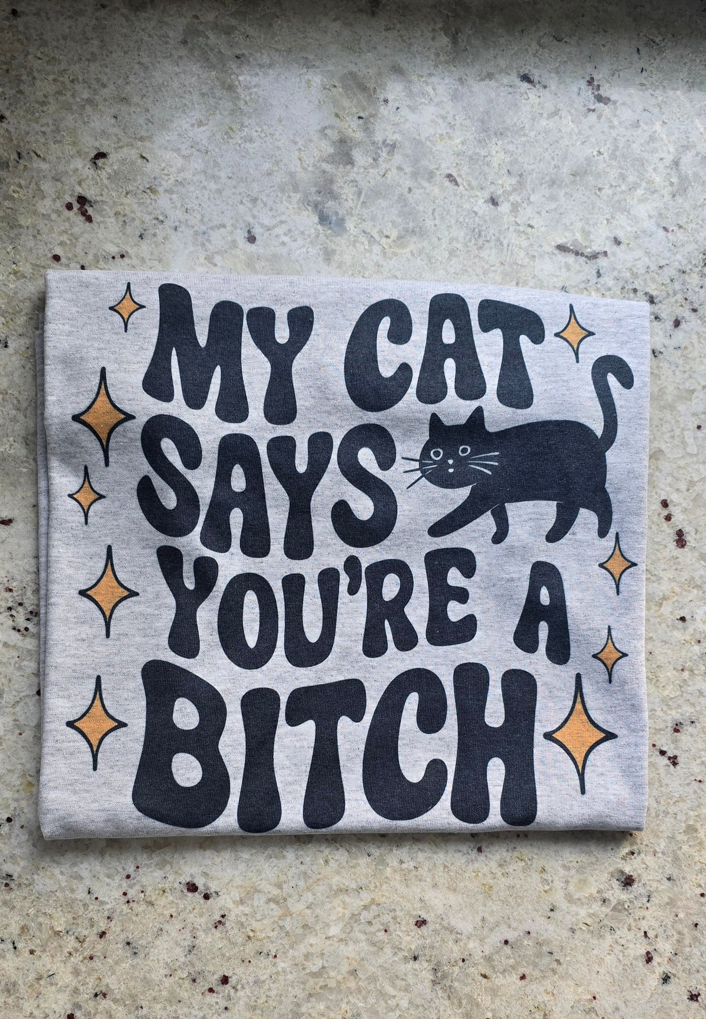 My cat says you're a bitch