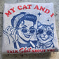My cat and I talk shit about you
