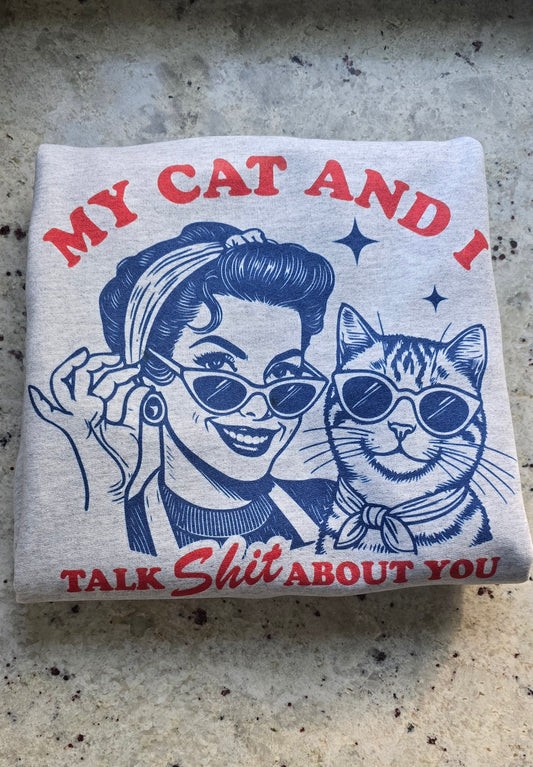 My cat and I talk shit about you