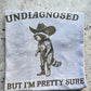 Undiagnosed but I'm pretty sure