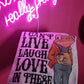 I can't live laugh love in these conditions