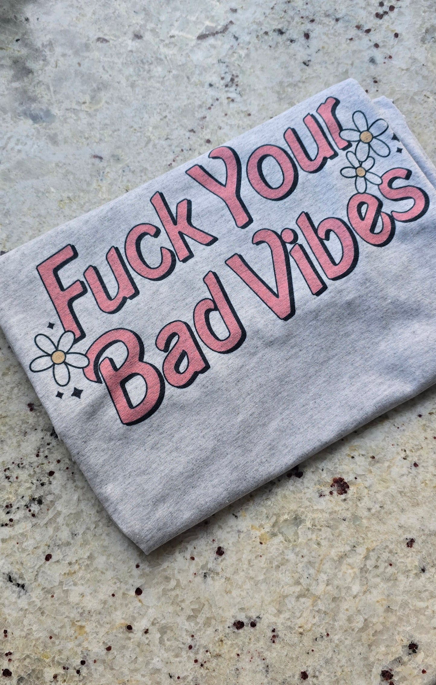 Fuck your bad vibes