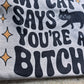 My cat says you're a bitch