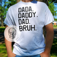 Dada. Daddy. Dad. Bruh.