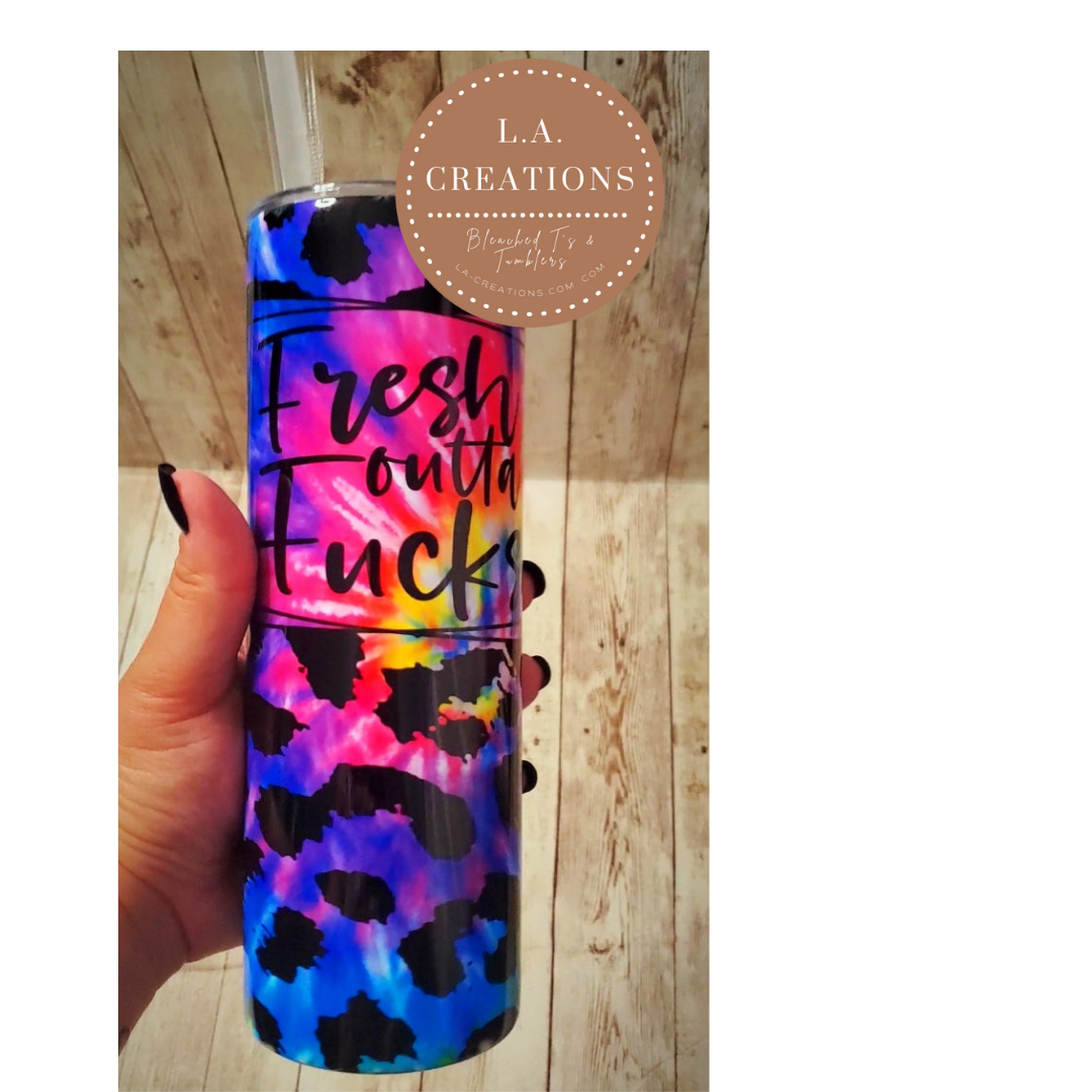 Fresh outta Fucks Colorful Sublimation Tumbler