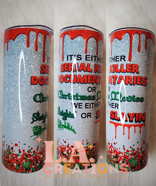 Sleighin or slayin 20oz Christmas Tumbler